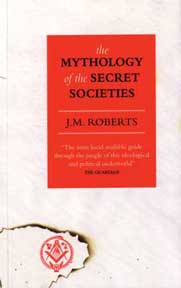 THE MYTHOLOGY OF SECRET SOCIETIES